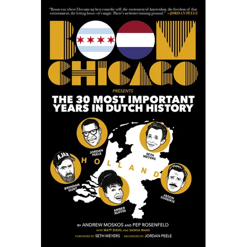 Boom Chicago Presents the 30 Most Important Years in Dutch History - Paperback