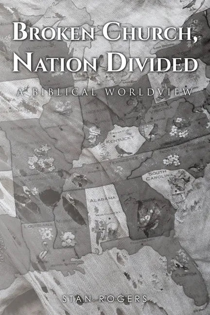 Broken Church, Nation Divided: A Biblical Worldview - Paperback