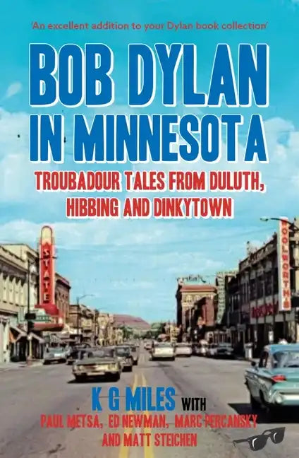 Bob Dylan in Minnesota: Troubadour Tales from Duluth, Hibbing and Dinkytown - Paperback