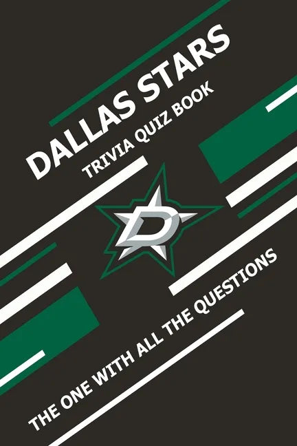 Dallas Stars Trivia Quiz Book: The One With All The Questions - Paperback