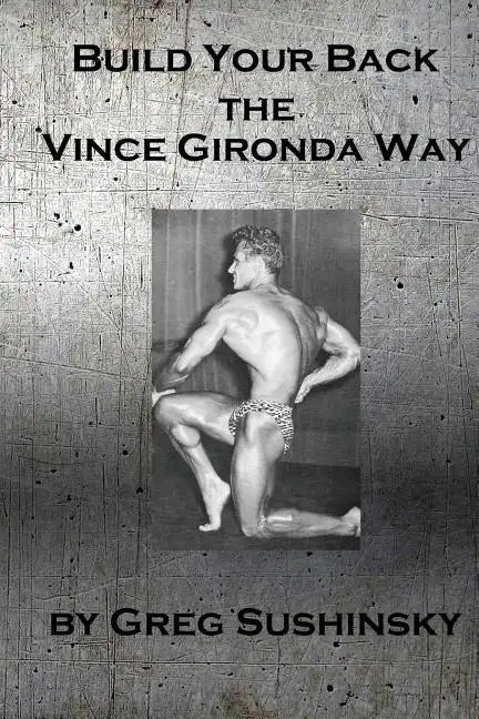 Build Your Back the Vince Gironda Way - Paperback