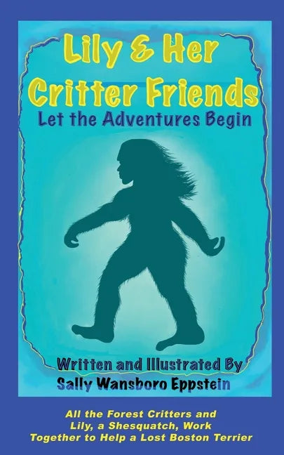 Lily And Her Critter Friends: Let The Adventures Begin - Paperback