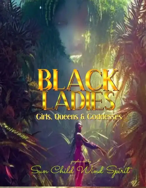 Black Ladies: Girls, Queens & Goddesses - Paperback