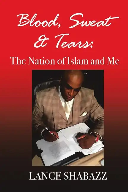 Blood Sweat & Tears: The Nation of Islam and Me - Paperback