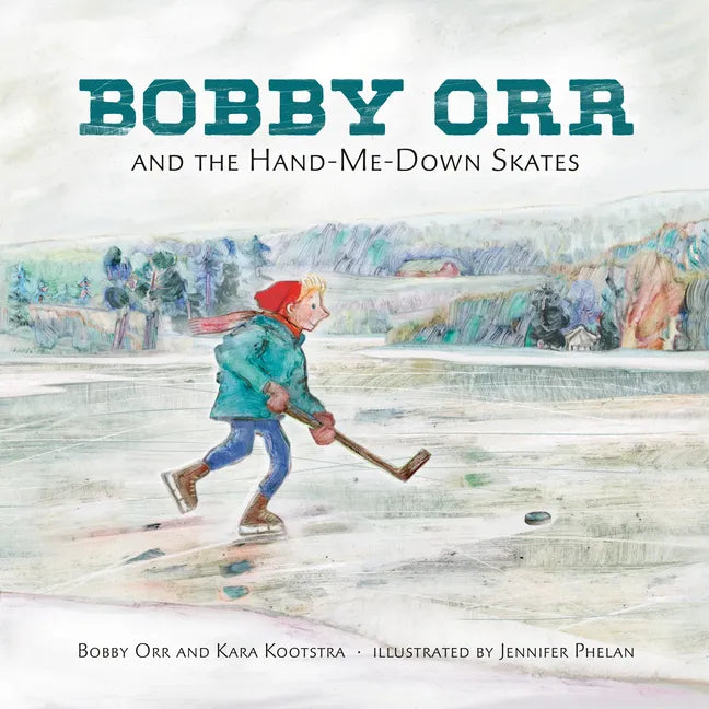 Bobby Orr and the Hand-Me-Down Skates - Hardcover