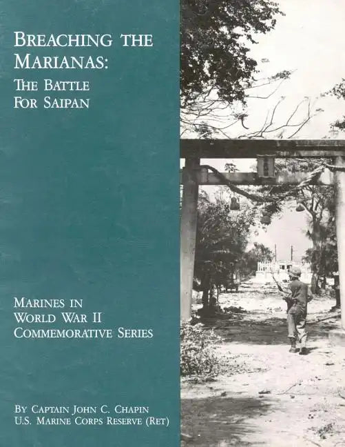 Breaching the Marianas: The Battle for Saipan - Paperback