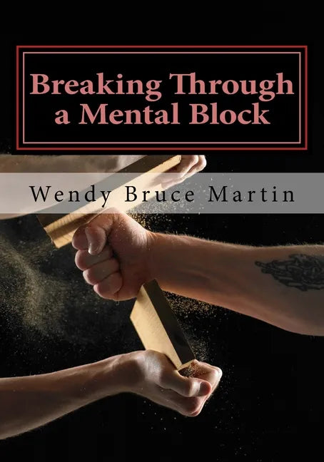 Breaking Through a Mental Block: The Athlete's Guide to Becoming Fearless - Paperback