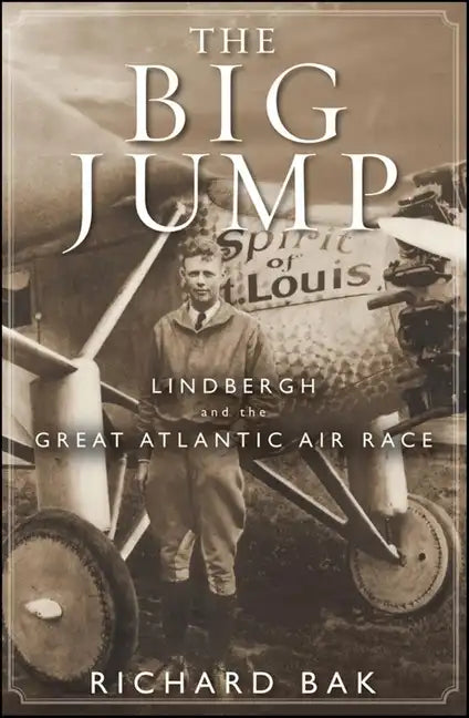The Big Jump: Lindbergh and the Great Atlantic Air Race - Paperback