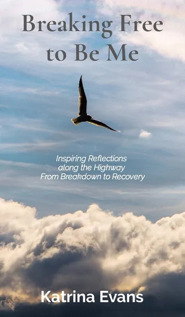 Breaking Free to Be Me - Hardcover