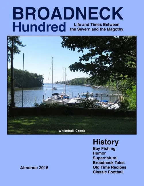Broadneck Hundred: Life and Times Between the Severn and the Magothy - Paperback