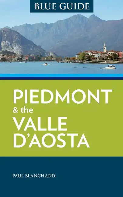 Blue Guide Piedmont & the Valle d'Aosta - Paperback
