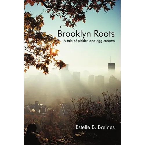 Brooklyn Roots: A Tale of Pickles and Egg Creams - Paperback