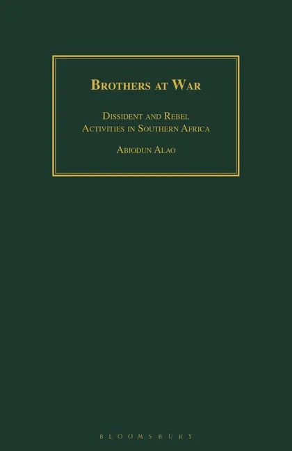 Brothers at War: Dissident and Rebel Activities in Southern Africa - Paperback
