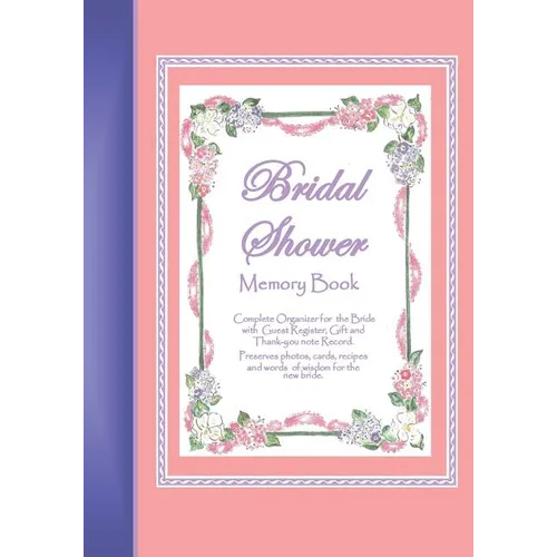 Bridal Shower Memory Book: A memory book for keeping bridal shower celebration memories, guests, gifts, photos, words of wisdom for the bride and - Paperback