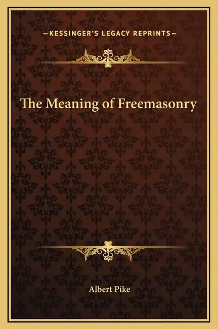 The Meaning of Freemasonry - Hardcover