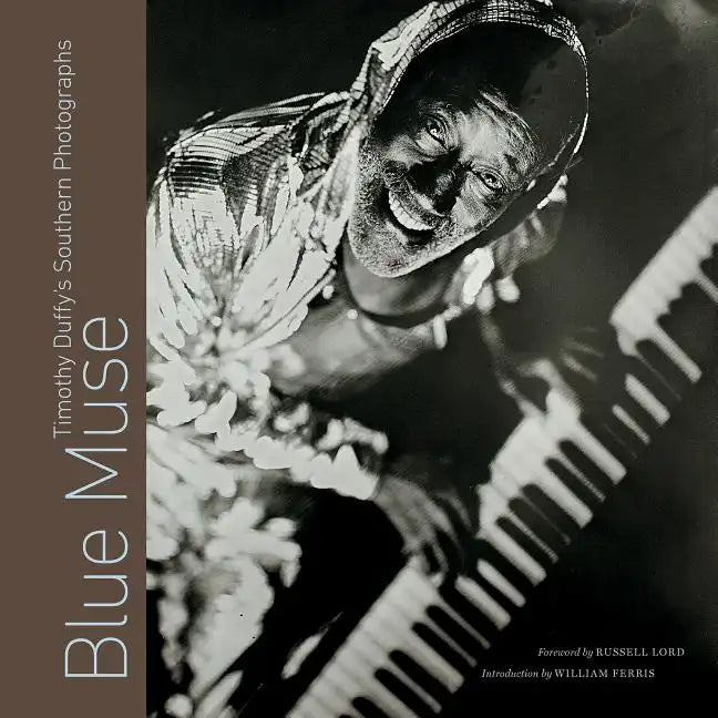 Blue Muse: Timothy Duffy's Southern Photographs - Hardcover