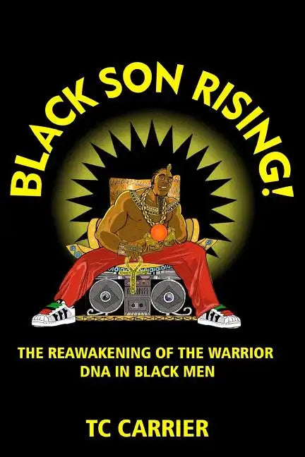 Black Son Rising!: The Reawakening of the Warrior DNA in Black Men - Paperback
