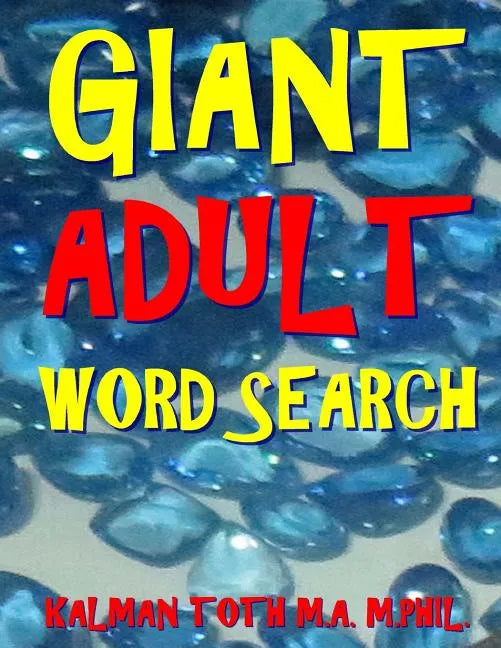 Giant Adult Word Search: 133 Jumbo Print Word Search Puzzles - Paperback