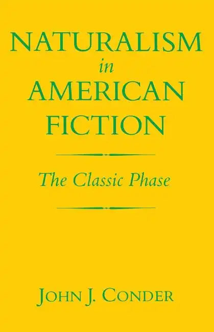 Naturalism in American Fiction: The Classic Phase - Paperback
