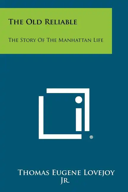 The Old Reliable: The Story of the Manhattan Life - Paperback