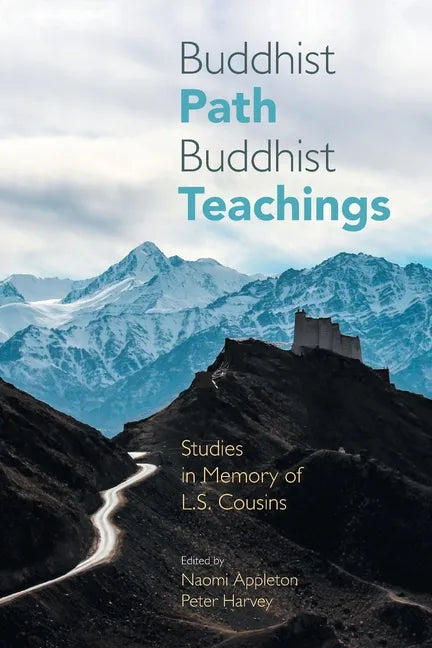 Buddhist Path, Buddhist Teachings: Studies in Memory of L.S. Cousins - Paperback