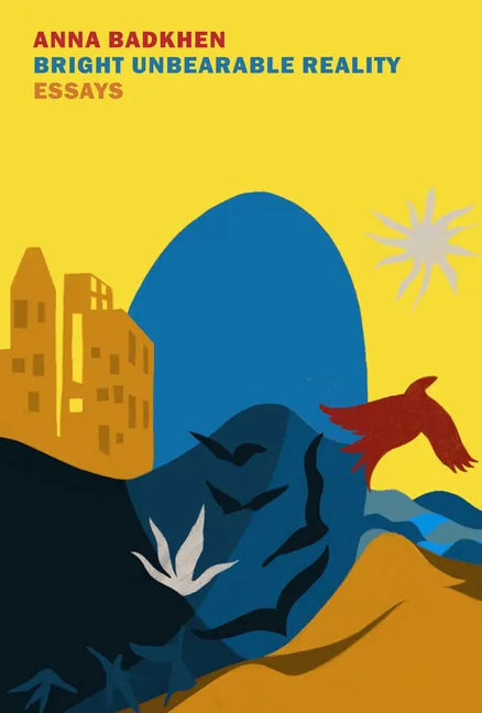 Bright Unbearable Reality: Essays - Paperback