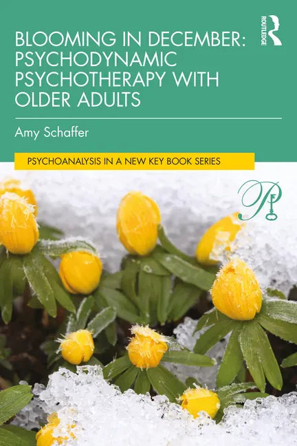Blooming in December: Psychodynamic Psychotherapy With Older Adults - Paperback