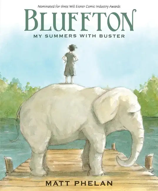 Bluffton: A Graphic Novel: My Summers with Buster Keaton - Paperback