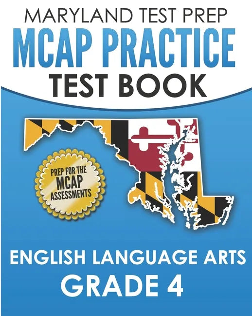 MARYLAND TEST PREP MCAP Practice Test Book English Language Arts Grade 4: Preparation for the MCAP ELA/Literacy Assessments - Paperback