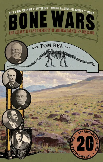 Bone Wars: The Excavation and Celebrity of Andrew Carnegie's Dinosaur, Twentieth Anniversary Edition - Paperback