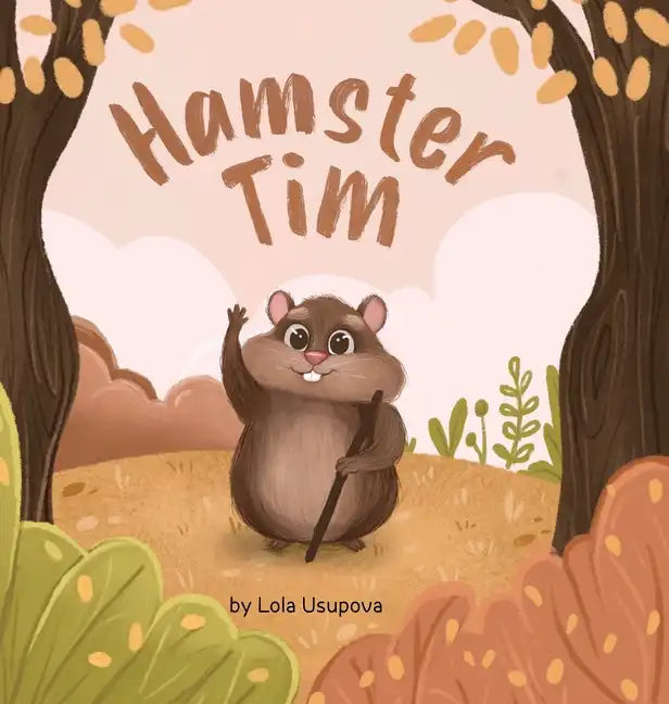 Hamster Tim: A Journey of Hope and Courage - Hardcover