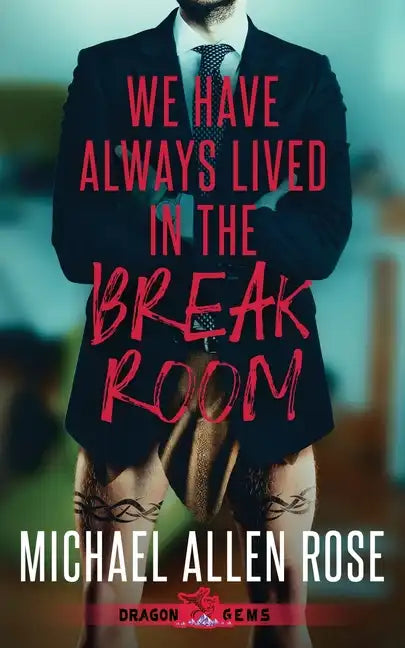 We Have Always Lived in the Break Room - Paperback