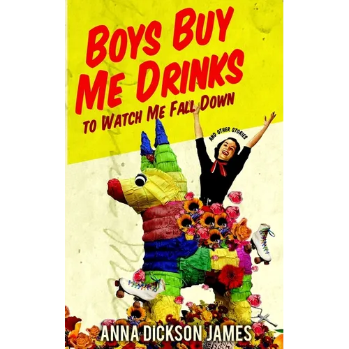 Boys Buy Me Drinks to Watch Me Fall Down - Paperback