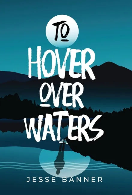 To Hover Over Waters - Hardcover