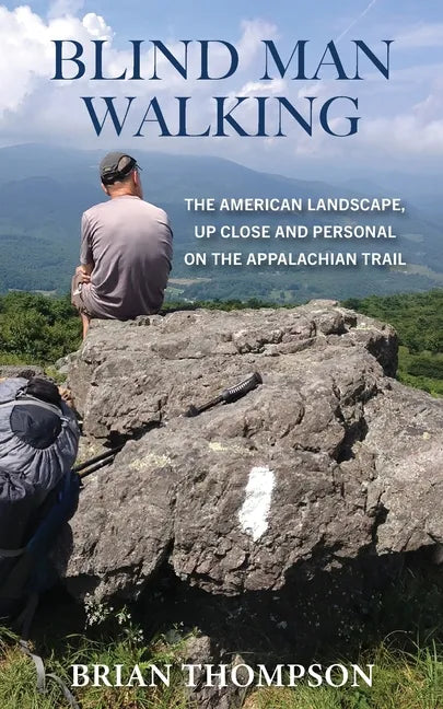 Blind Man Walking: Views of the American Landscape from the Appalachian Trail - Paperback