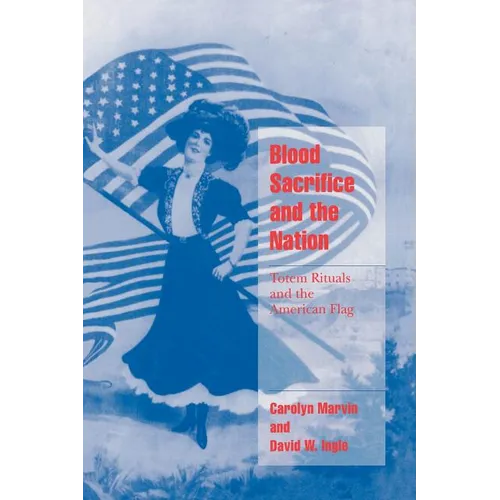 Blood Sacrifice and the Nation: Totem Rituals and the American Flag - Paperback