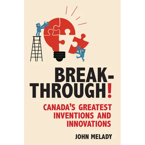 Breakthrough!: Canada's Greatest Inventions and Innovations - Paperback