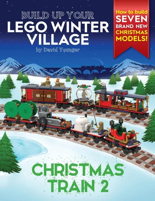 Build Up Your LEGO Winter Village: Christmas Train 2 - Paperback