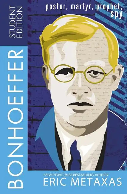 Bonhoeffer Student Edition: Pastor, Martyr, Prophet, Spy - Paperback