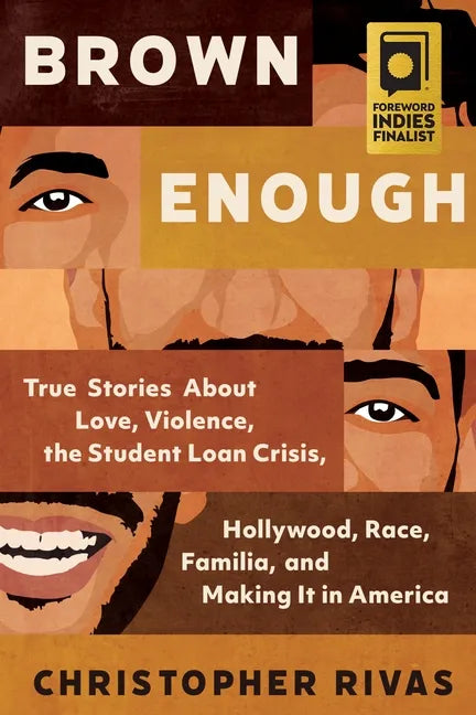Brown Enough: True Stories about Love, Violence, the Student Loan Crisis, Hollywood, Race, Familia, and Making It in America - Hardcover