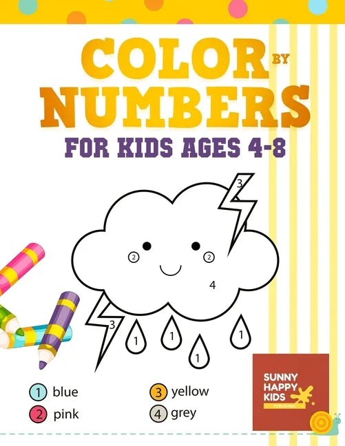 Color By Number Books For Kids Ages 4-8: Coloring Book That Made and Designed Specifically For Kids Ages 4-5-6-7-8 And More! - Paperback