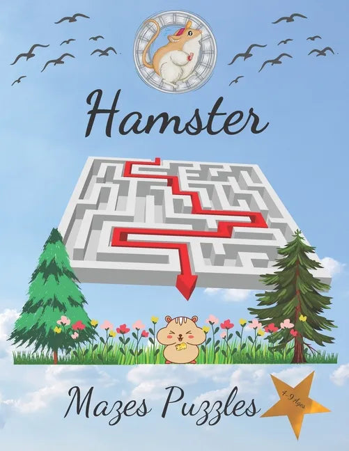Hamster Mazes Puzzles 4-9 Ages: Amazing Mazes Puzzles for kid's and children's, Mazes Activity Book, Fun And Challenging Hamster Mazes Puzzles, ''8.5* - Paperback