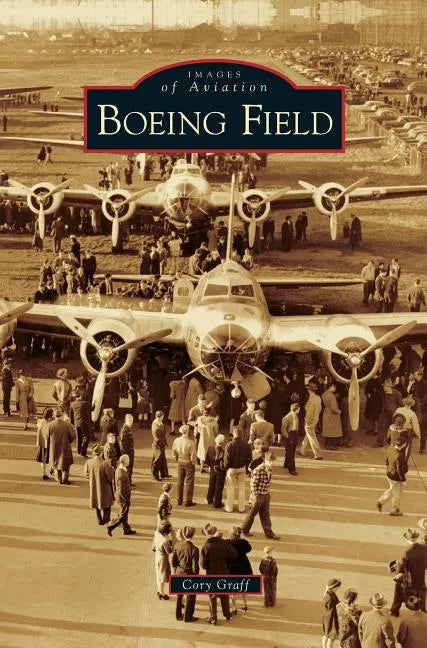 Boeing Field - Hardcover