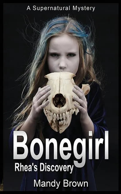 Bonegirl: A Supernatural Mystery for Ages 9 -12 - Paperback