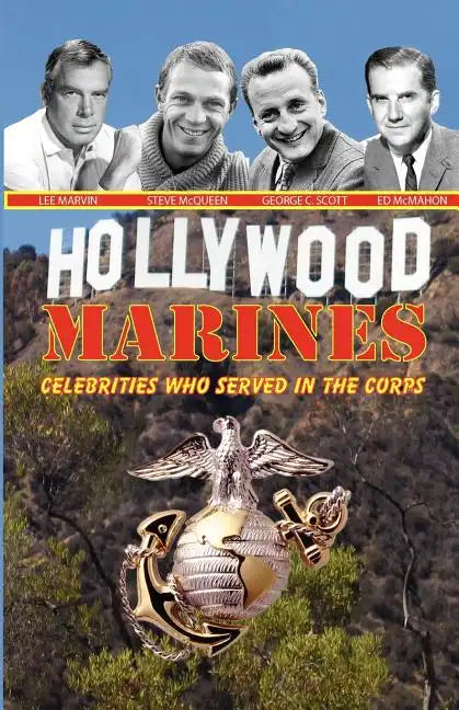 Hollywood Marines - Celebrities Who Served in the Corps - Paperback