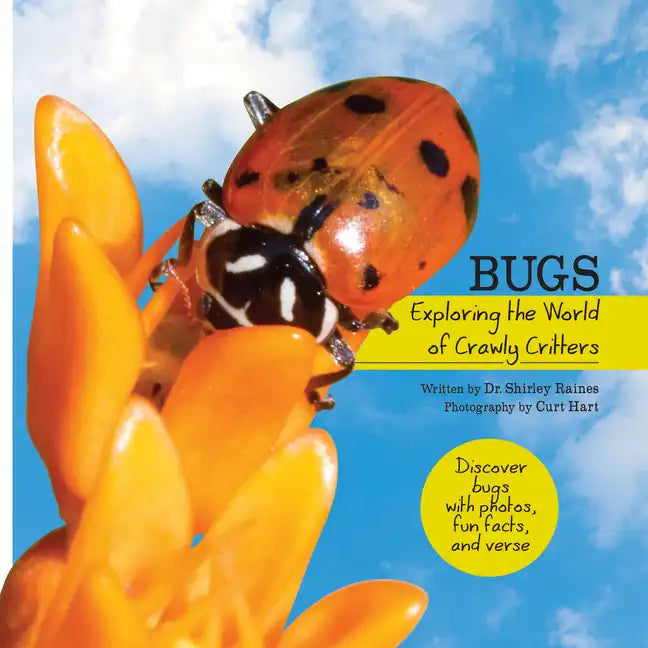 Bugs: Exploring the World of Crawly Critters - Hardcover