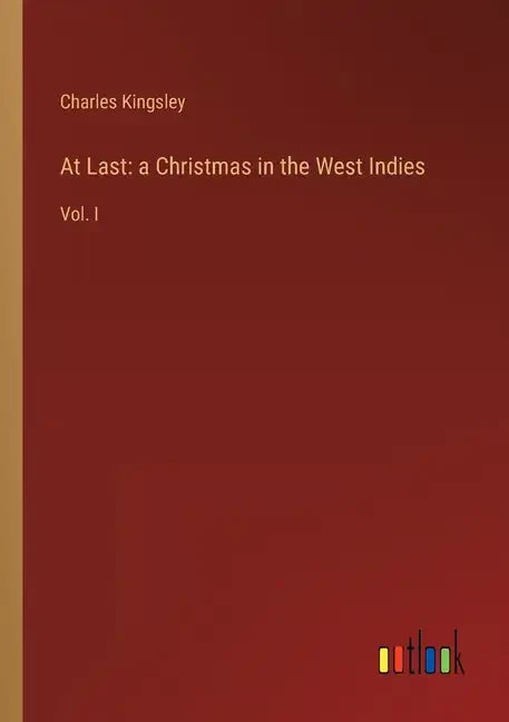 At Last: a Christmas in the West Indies: Vol. I - Paperback