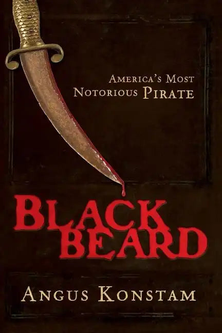 Blackbeard: America's Most Notorious Pirate - Paperback