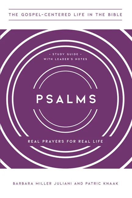 Psalms: Real Prayers for Real Life, Study Guide with Leader's Notes - Paperback