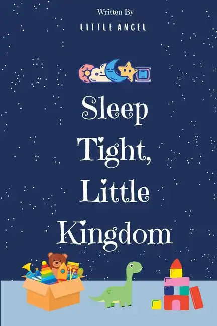 Sleep Tight, Little Kingdom: Bid goodnight to your baby's cherished toys - Paperback